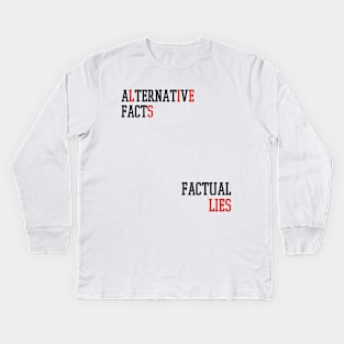 Alternative Facts Factual Lies - (Custom Fonts Avaliable - See Description) Kids Long Sleeve T-Shirt